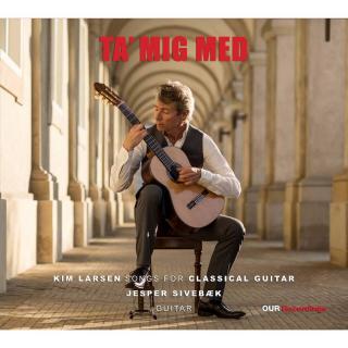 Ta mig med: Songs for Classical Guitar - Sivebaek, Jesper