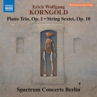 Korngold: Piano Trio, Op. 1; String Sextet, Op. 10 - Spectrum Concerts Berlin