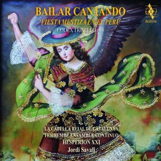Bailar Cantando - Fiesta Mestiza en el Peru - Tembembe Ensamble Continuo / Hesperion XXI / La Capella Reial de Catalunya / Savall, Jordi