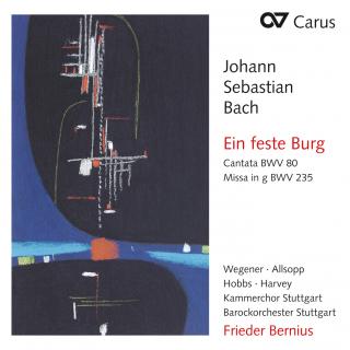 Bach, Johann Sebastian: Ein feste Burg - Kammerchor Stuttgart | Barockorchester Stuttgart | Bernius, Frieder