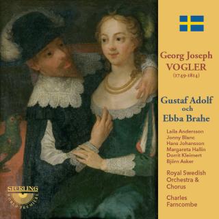 Vogler, Georg Joseph: Gustaf Adolf och Ebba Brahe - Farncombe, Charles / Royal Swedish Orchestra & Chorus