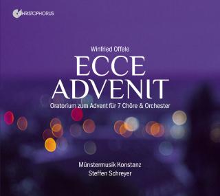 Offele, Winfried: Ecce Advenit - Oratorio - Münstermusik Konstanz / Schreyer, Steffen