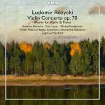 Ludomir Rozycki: Music for Violin <span>-</span> Nowicka, Evelina (violin) / Lazar, Pola (piano) / Krezlewski, Michal (piano) / Polish NRSO Katowice / Rychert, Zymunt