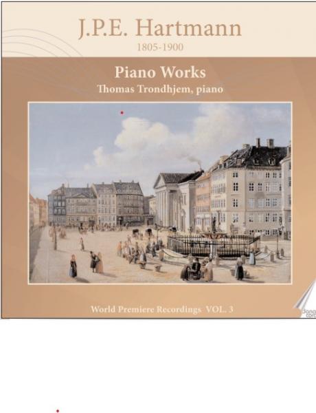 j.P.E. Hartmann: Piano Works Vol. 3 <span>-</span> Trondhjem, Thomas (piano)