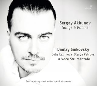 Sergey Akhunov: Songs & Poems - Sinkovsky, Dmitri / Lezhneva, Julia / Petrova, Olesya / La Voce Strumentale