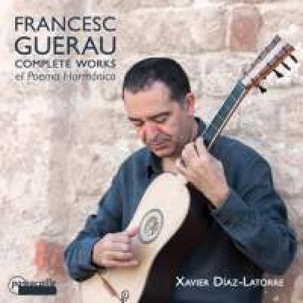 Guerau, Francisco: Complete Works For Guitar <span>-</span> Diaz-Latorre, Xavier (guitar)
