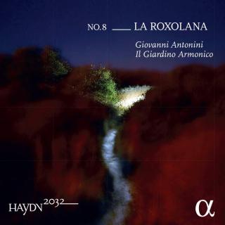 Haydn 2032, Vol. 8 - La Roxolana - Il Giardino Armonico