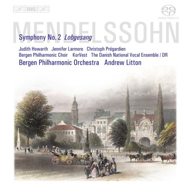Mendelssohn, Felix: Lobgesang <span>-</span> Bergen Philharmonic Orchestra / Litton, Andrew (conductor)