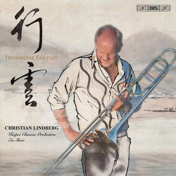 Trombone Fantasy - Trombone and Chinese orchestra <span>-</span> Lindberg, Christian (trombone/narrator)