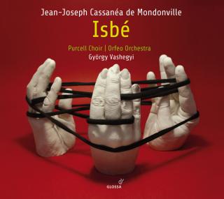 Mondonville, Jean-Joseph Cassanéa de: Isbé – Pastorale héroique - Vashegyi, György