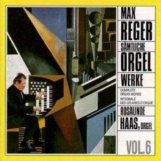 Reger: Complete Organ Works Vol 6 - Haas, Rosalinde